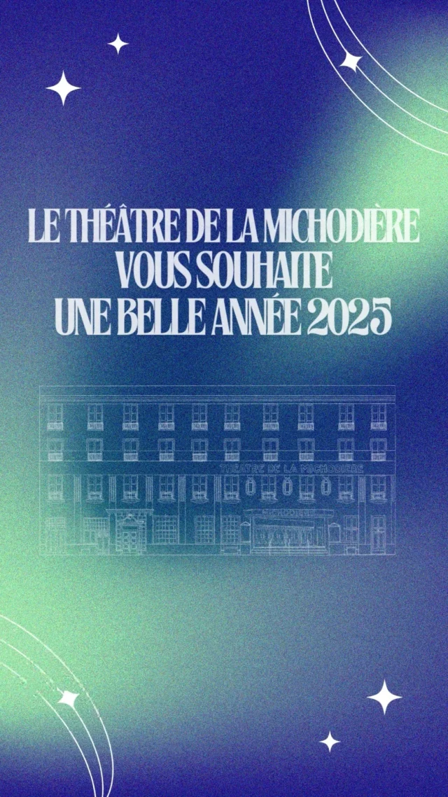 ✨Le Théâtre de la Michodière et ses équipes vous souhaitent une belle année 2025 ✨