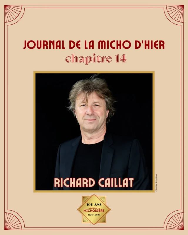 En 2014, Richard Caillat, producteur et directeur du Théâtre de Paris depuis 2012, succède à Jacques Crépineau à la direction du Théâtre de la Michodière.
Il invite alors les plus grands noms de la scène parisienne à se produire dans ce lieu culte de la comédie de boulevard. 

Son sa direction, il redonne un souffle de modernité au Théâtre de la Michodière  grâce à des comédies populaires, au sens noble du terme, et perpétue l’envie d’offrir aux spectateurs une programmation ambitieuse et prestigieuse.

"Nous vous donnons rendez-vous dans ce théâtre où la passion et la tradition se perpétuent depuis cent ans.”