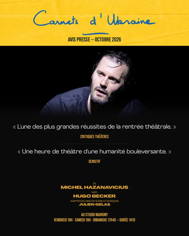 🎭 La presse salue Carnets d’Ukraine.

Des mots forts et des critiques enthousiastes pour le jeu d’Hugo Becker et une mise en scène qui joue sur l’immersion.

📅 Vendredi 19h · Samedi 19h · Dimanche 17h45 - durée 1h10
📍 Actuellement au Studio Marigny 
🎟️ billetterie.theatremarigny.fr

De Michel Hazanavicius
Adaptation, mise en scène et musiques : @julien_gelas 
Interprétation : @hugobeckerofficiel 
📸 Photo : Barbara Buchmann