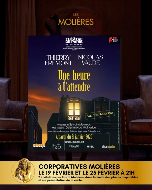 🎭 Retrouvez les dates des corporatives Molières de "Une heure à t'attendre"

Le jeudi 19 février à 21h00
Le mercredi 25 février à 21h00

Exceptionnellement, pour ces deux soirées, 2 invitations par Carte Molières, dans la limite des places disponibles et sur présentation de la carte.

Réservation indispensable par mail à l'adresse suivante et en précisant dans l'objet " Corpo Une heure à t'attendre" : invitations@theatredeparis.com

#lesmolières #lesmolières2026